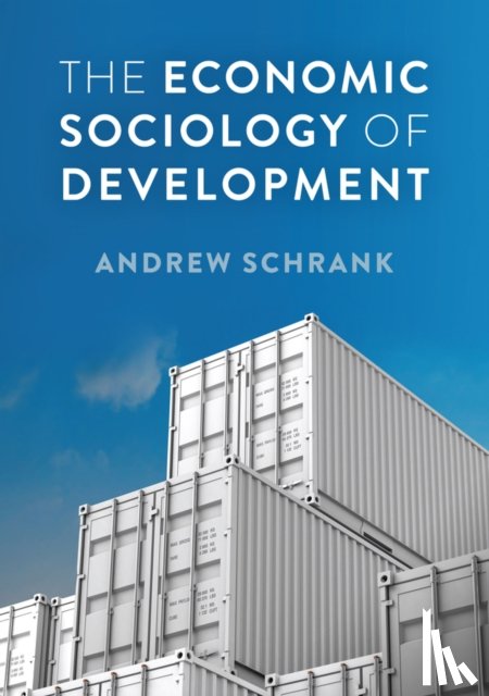 Schrank, Andrew - The Economic Sociology of Development