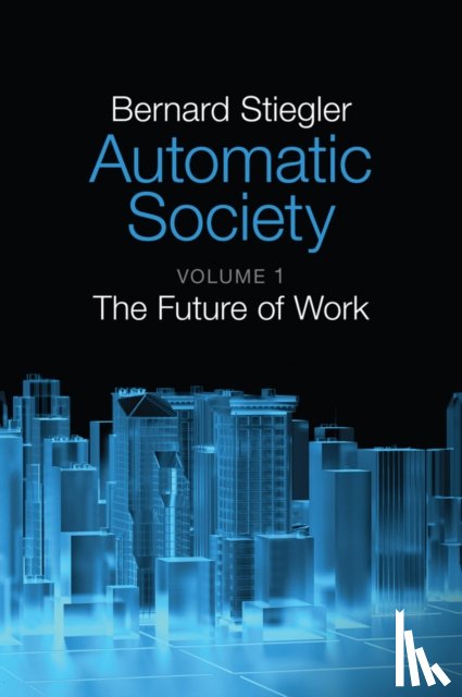 Stiegler, Bernard (Institut de Recherche et Coordination Acoustique/Musique - Automatic Society, Volume 1