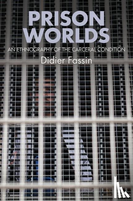 Fassin, Didier (Institute for Advanced Study - Prison Worlds