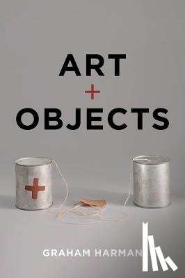 Harman, Graham - Art and Objects