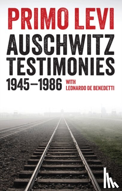 Levi, Primo (Holocaust Survivor, De Benedetti, Leonardo - Auschwitz Testimonies