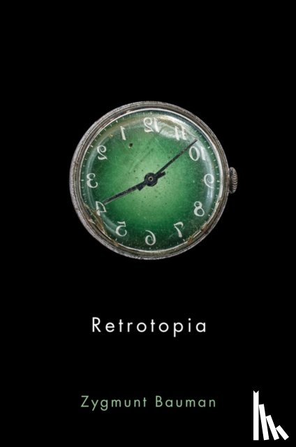 Bauman, Zygmunt (Universities of Leeds and Warsaw) - Retrotopia