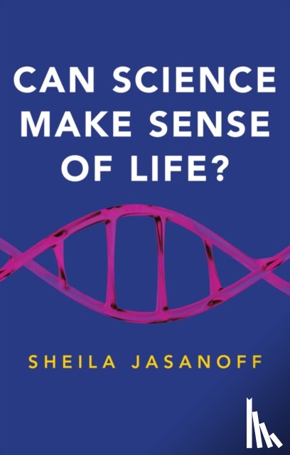Jasanoff, Sheila - Can Science Make Sense of Life?