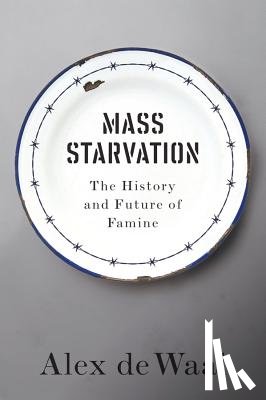 de Waal, Alex - Mass Starvation