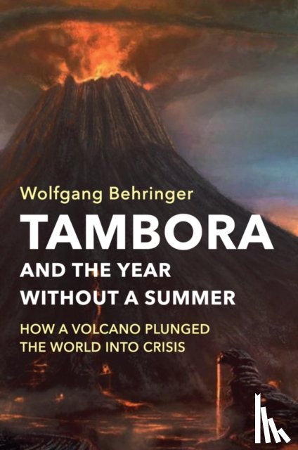 Behringer, Wolfgang (University of York) - Tambora and the Year without a Summer