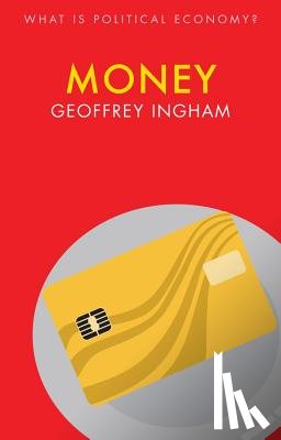Ingham, Geoffrey (University of Cambridge) - Money