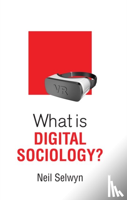 Selwyn, Neil - What is Digital Sociology?