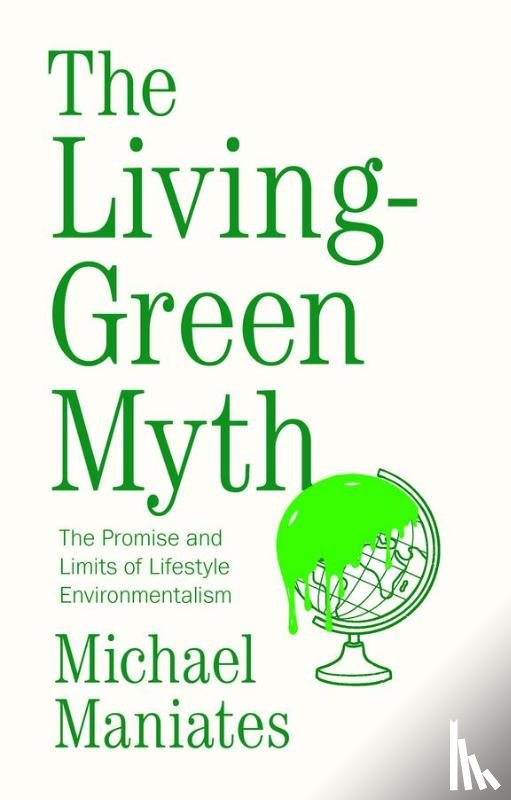 Maniates, Michael - The Living-Green Myth
