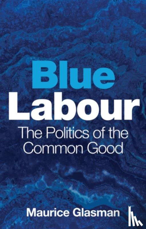 Glasman, Maurice (Blue Labour) - Blue Labour