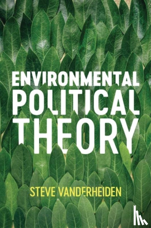 Vanderheiden, Steve - Environmental Political Theory