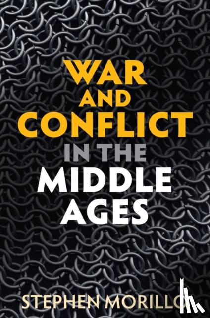 Morillo, Stephen (Wabash College,Crawfordsville) - War and Conflict in the Middle Ages