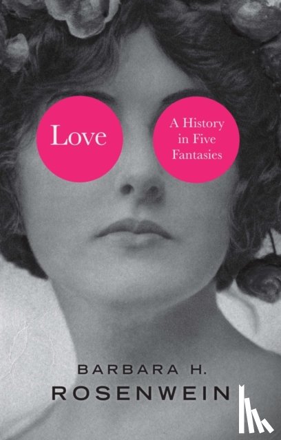Rosenwein, Barbara H. (Loyola University, Chicago) - Love