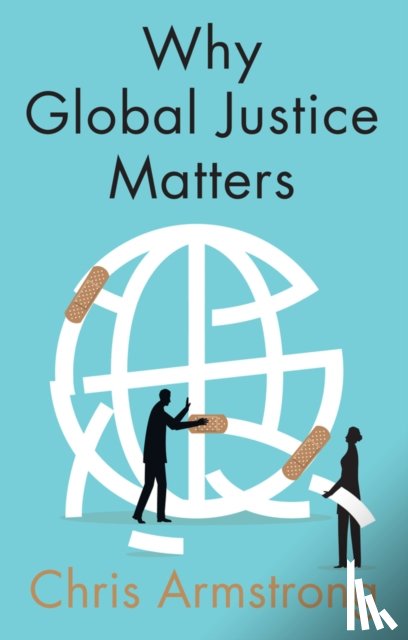 Armstrong, Chris - Why Global Justice Matters