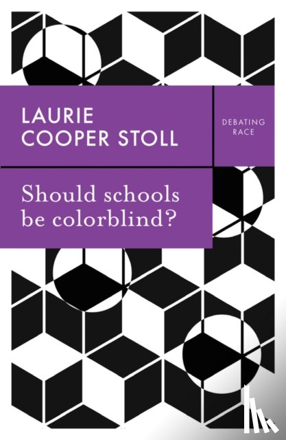 Stoll, Laurie Cooper - Should schools be colorblind?
