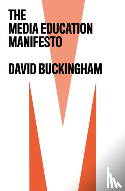 Buckingham, David (Institute of Education - The Media Education Manifesto