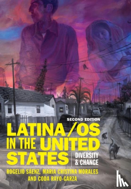Saenz, Rogelio, Morales, Maria Cristina, Rayo-Garza, Coda - Latina/os in the United States