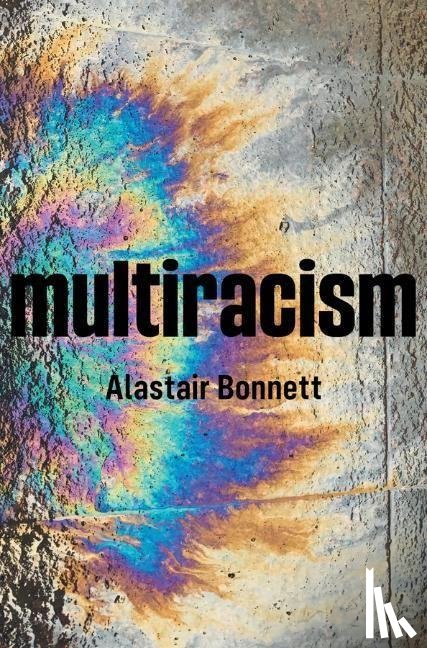 Bonnett, Alastair (Newcastle University) - Multiracism