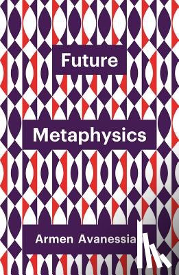 Avanessian, Armen - Future Metaphysics