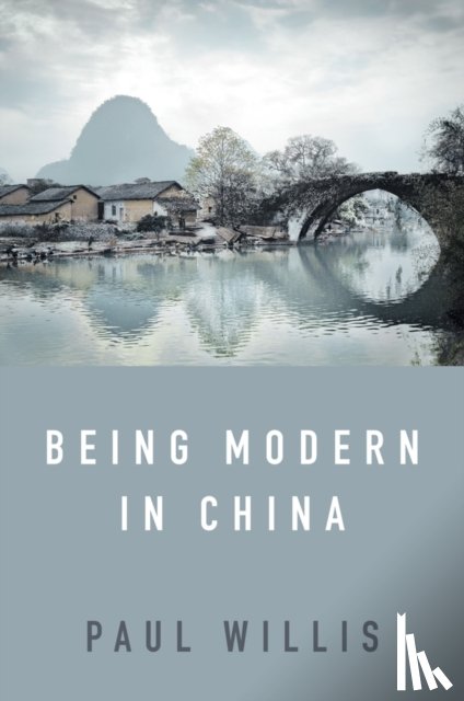 Willis, Paul - Being Modern in China