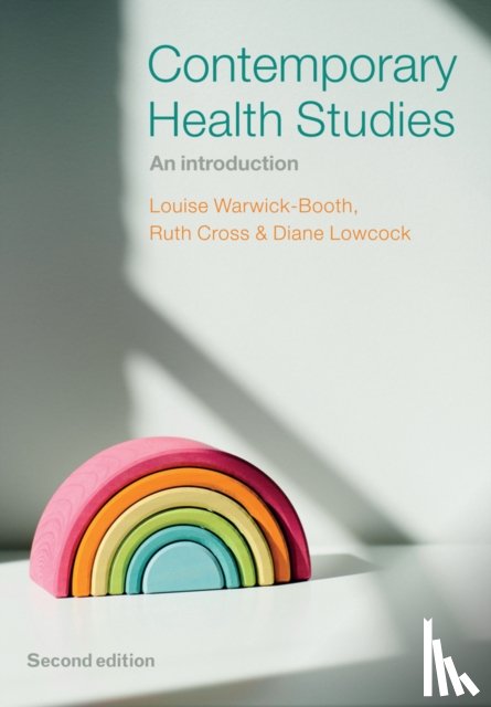 Warwick-Booth, Louise (Leeds Metropolitan University), Cross, Ruth (Leeds Metropolitan University), Lowcock, Diane (Leeds Metropolitan University) - Contemporary Health Studies