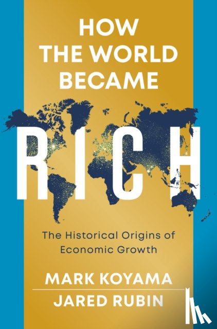 Koyama, Mark, Rubin, Jared - How the World Became Rich