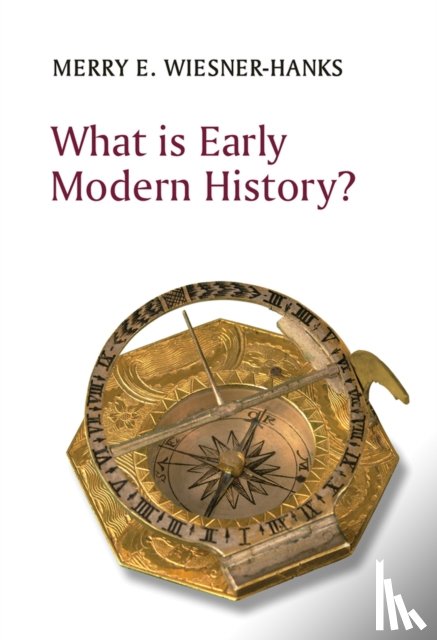 Wiesner-Hanks, Merry E. (University of Wisconsin-Milwaukee) - What is Early Modern History?