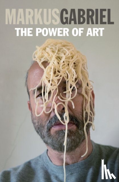 Gabriel, Markus - The Power of Art