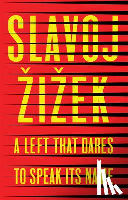 Zizek, Slavoj (Institute of Sociology, Ljubljana in Slovenia) - A Left that Dares to Speak Its Name