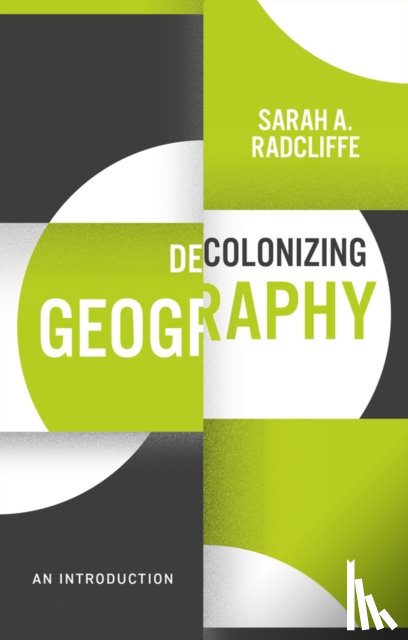 Radcliffe, Sarah A. - Decolonizing Geography