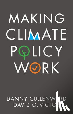 Cullenward, Danny, Victor, David G. - Making Climate Policy Work