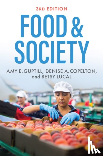Guptill, Amy E. (The College at Brockport, Copelton, Denise A. (The College at Brockport, Lucal, Betsy (Indiana University South Bend) - Food & Society