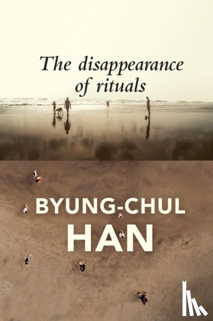 Han, Byung-Chul - The Disappearance of Rituals
