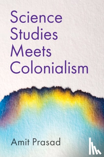 Prasad, Amit (Georgia Tech University) - Science Studies Meets Colonialism