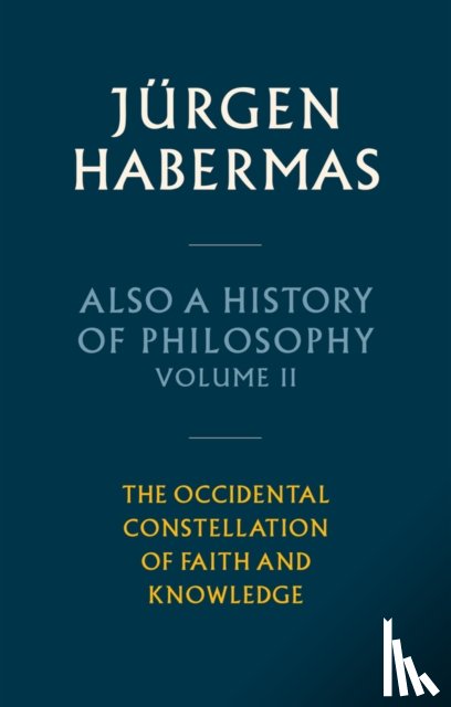 Habermas, Jurgen (Johann Wolfgang Goethe University in Frankfurt) - Also a History of Philosophy, Volume 2