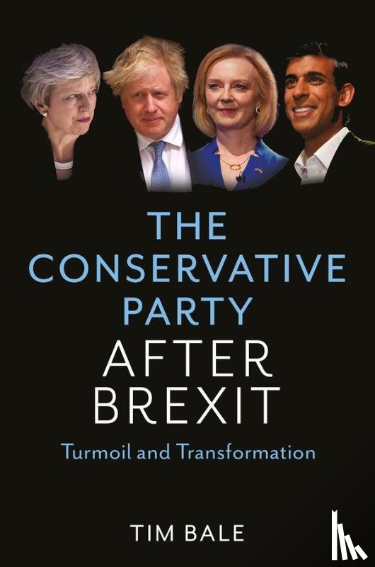 Bale, Tim (University of Sussex) - The Conservative Party After Brexit