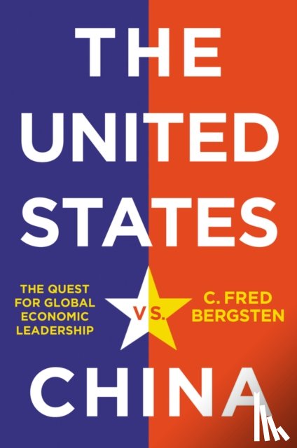 Bergsten, C. Fred - The United States vs. China