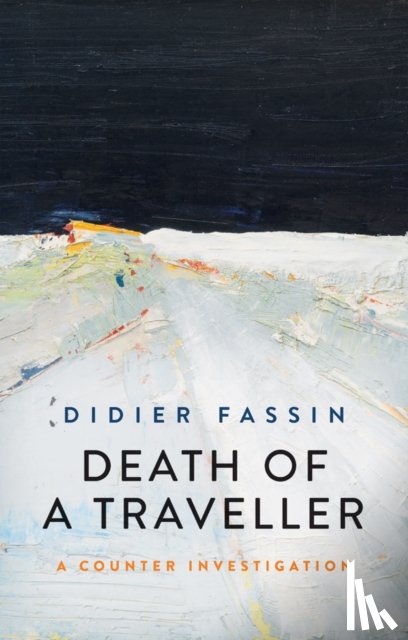 Fassin, Didier (Institute for Advanced Study, Princeton University, USA) - Death of a Traveller