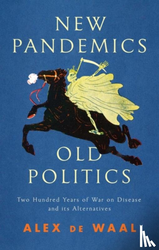 de Waal, Alex - New Pandemics, Old Politics