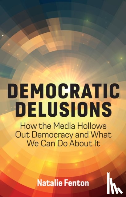 Fenton, Natalie - Democratic Delusions