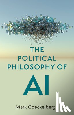 Coeckelbergh, Mark (University of Vienna - The Political Philosophy of AI