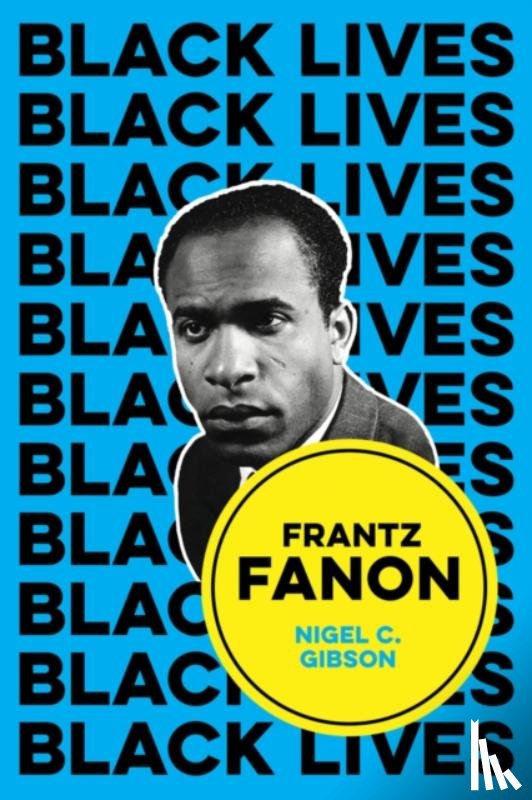 Gibson, Nigel C. (Emerson College, Boston, MA) - Frantz Fanon