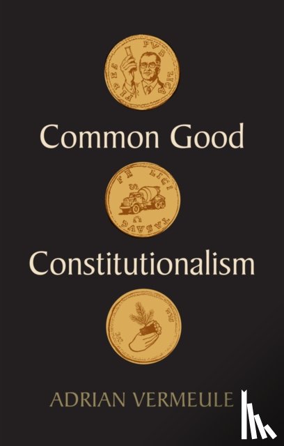 Vermeule, Adrian (Harvard Law School - Common Good Constitutionalism