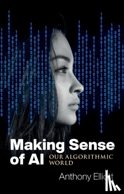 Elliott, Anthony (Flinders University) - Making Sense of AI