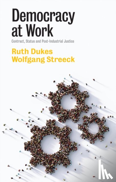 Dukes, Ruth, Streeck, Wolfgang - Democracy at Work