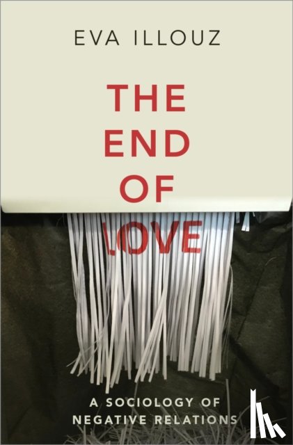 Illouz, Eva (The Hebrew University of Jersalem) - The End of Love