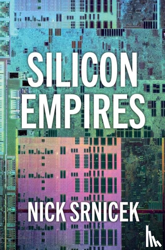 Srnicek, Nick (London School of Economics and Political Science - Silicon Empires