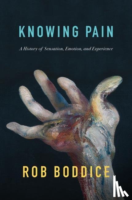 Boddice, Rob - Knowing Pain