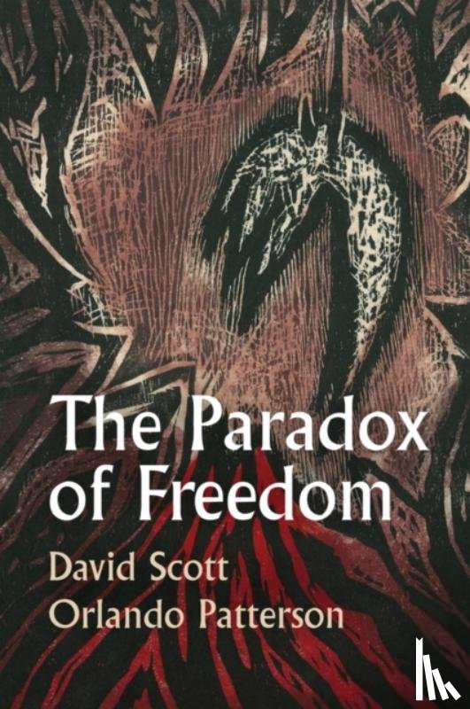 Scott, David (Columbia University, Patterson, Orlando (Harvard University - The Paradox of Freedom