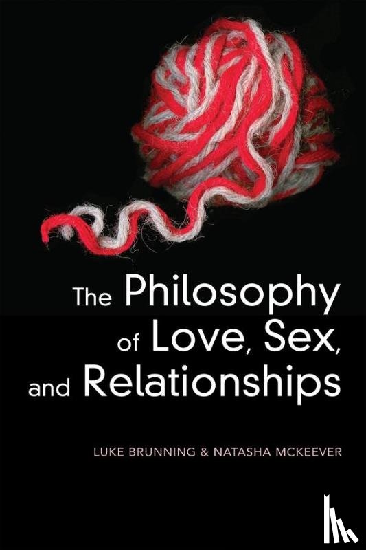 Brunning, Luke (University of Leeds, McKeever, Natasha (University of Leeds - The Philosophy of Love, Sex, and Relationships