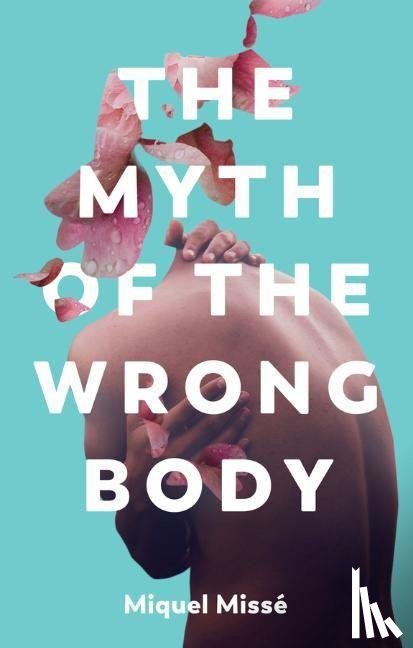 Misse, Miquel - The Myth of the Wrong Body